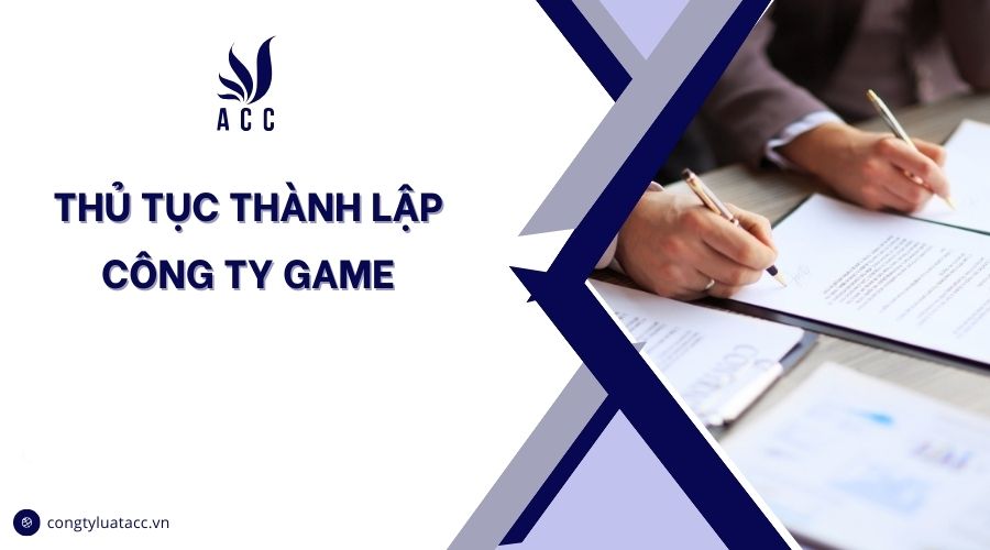 Thủ tục thành lập công ty game