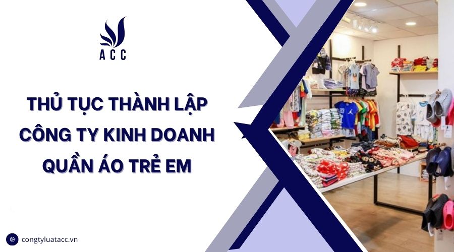Thủ tục thành lập công ty kinh doanh quần áo trẻ em