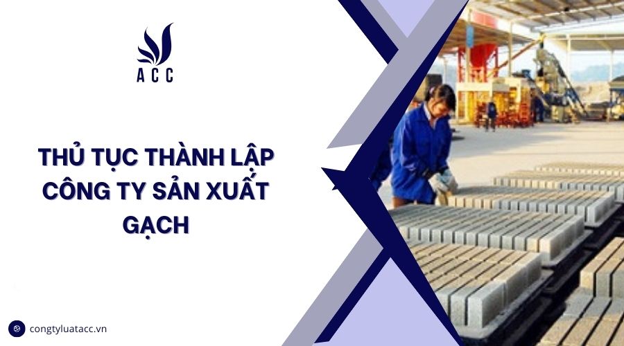 Thủ tục thành lập công ty sản xuất gạch