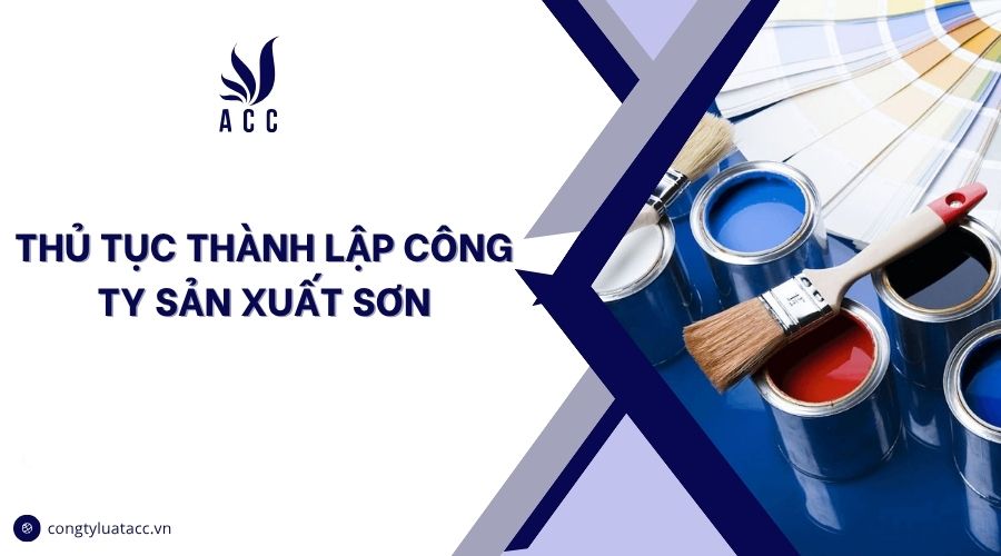 Thủ tục thành lập công ty sản xuất sơn