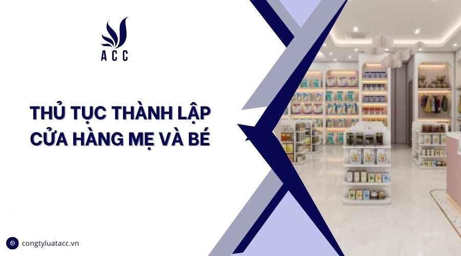 Thủ tục thành lập cửa hàng mẹ và bé