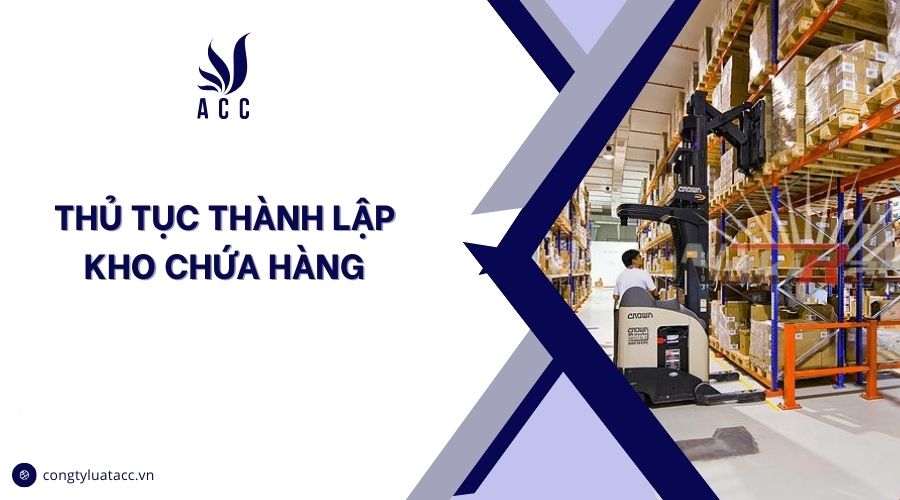Thủ tục thành lập kho chứa hàng