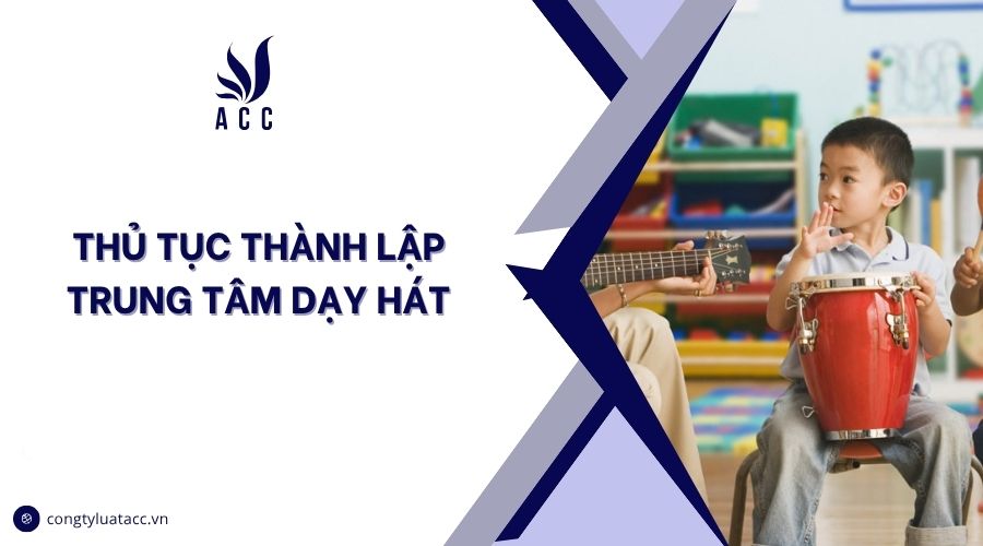 Thủ tục thành lập trung tâm dạy hát