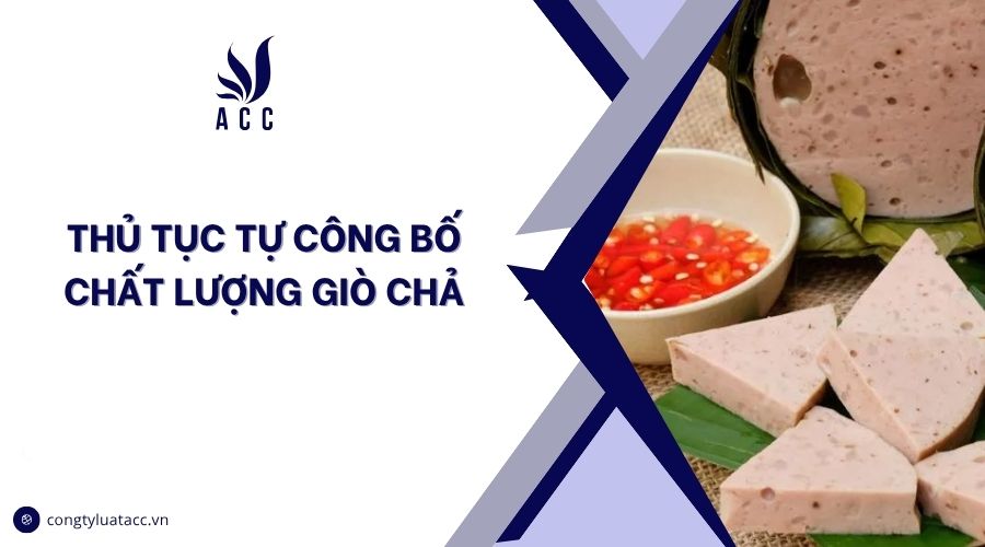 Thủ tục tự công bố chất lượng giò chả