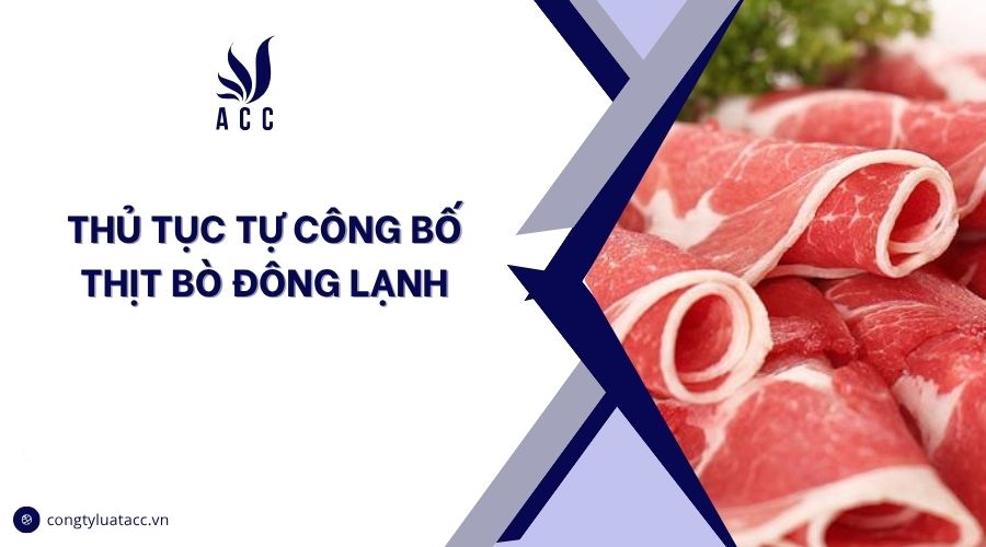 Thủ tục tự công bố thịt bò đông lạnh