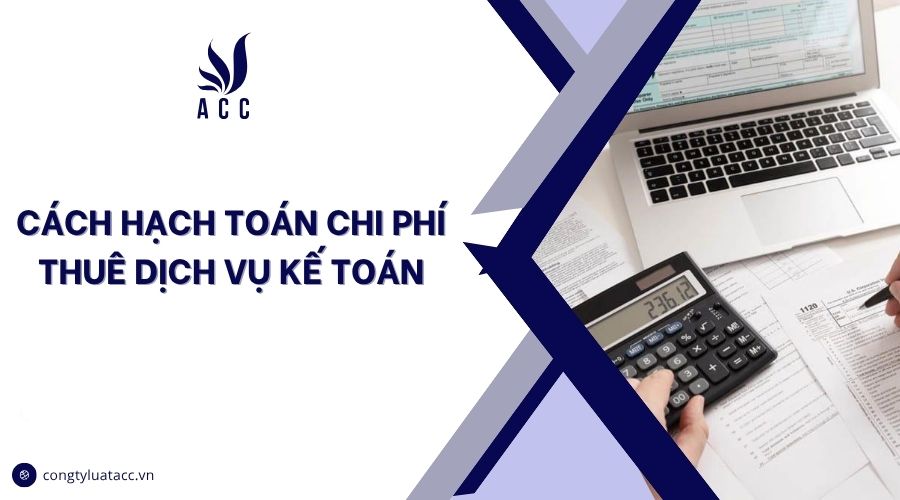 Cách hạch toán chi phí thuê dịch vụ kế toán​