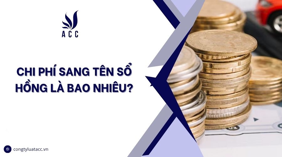 Chi phí sang tên sổ hồng là bao nhiêu?