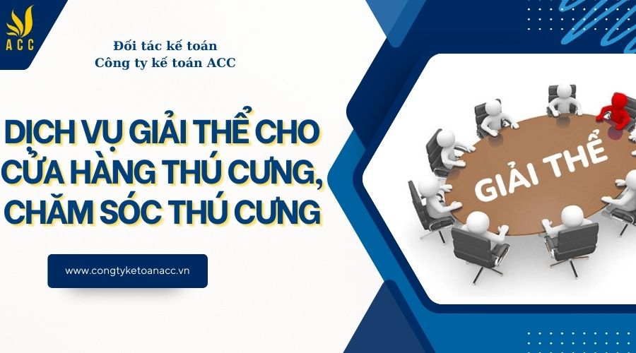 Dịch vụ giải thể cho cửa hàng thú cưng, chăm sóc thú cưng