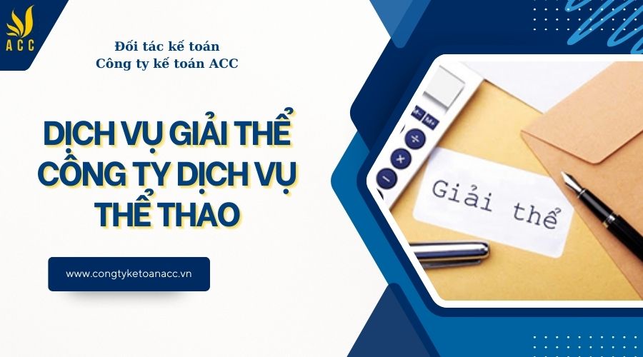 Dịch vụ giải thể công ty dịch vụ thể thao