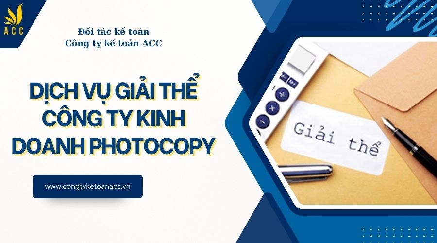 Dịch vụ giải thể công ty kinh doanh photocopy