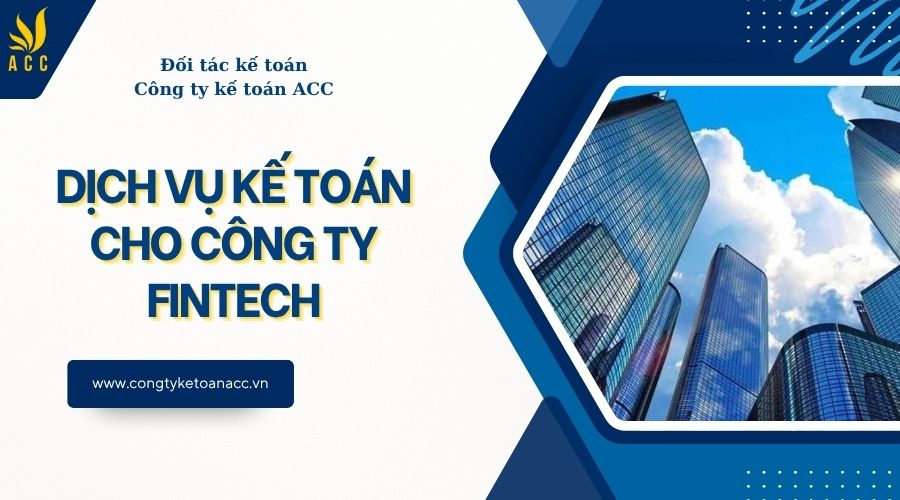 Dịch vụ kế toán cho công ty fintech