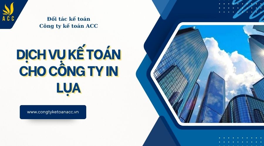 Dịch vụ kế toán cho công ty in lụa