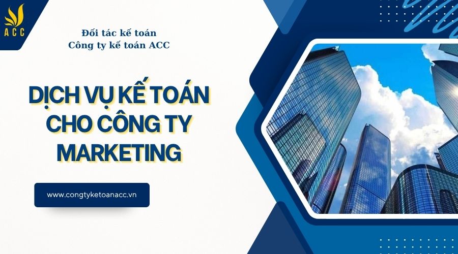Dịch vụ kế toán cho công ty marketing