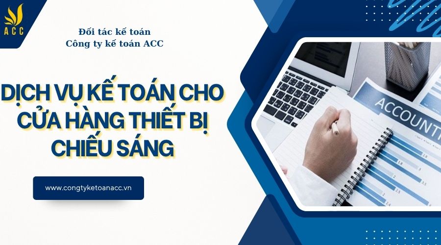 Dịch vụ kế toán cho cửa hàng thiết bị chiếu sáng
