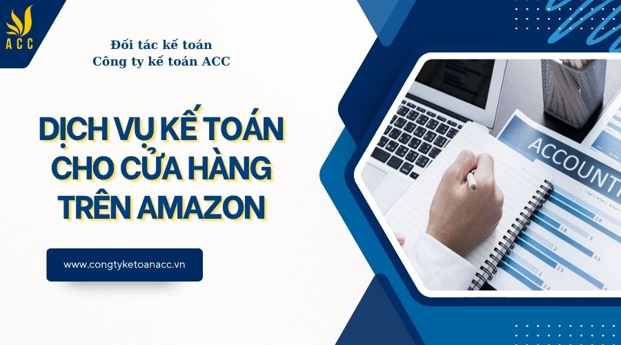 Dịch vụ kế toán cho cửa hàng trên amazon