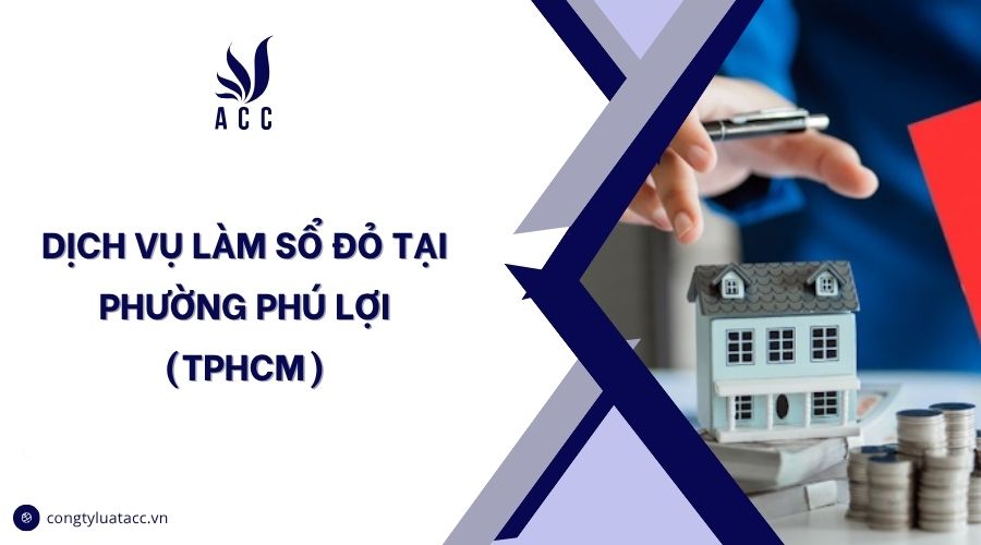 Dịch vụ làm sổ đỏ tại Phường Phú Lợi (TPHCM)