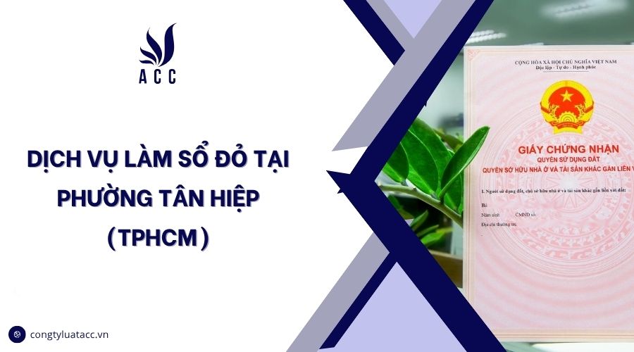 Dịch vụ làm sổ đỏ tại Phường Tân Hiệp (TPHCM)