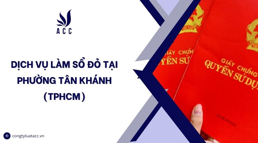 Dịch vụ làm sổ đỏ tại Phường Tân Khánh (TPHCM)