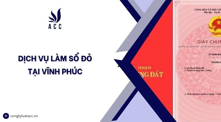 Dịch vụ làm sổ đỏ tại Vĩnh Phúc