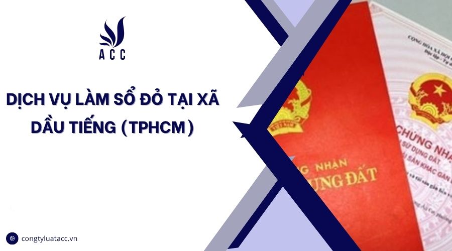 Dịch vụ làm sổ đỏ tại Xã Dầu Tiếng (TPHCM)