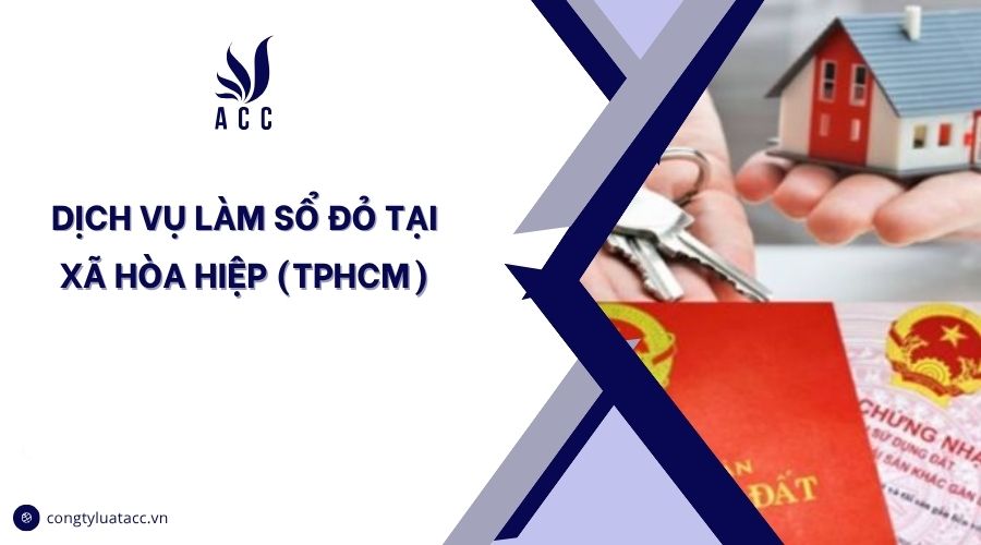 Dịch vụ làm sổ đỏ tại Xã Hòa Hiệp (TPHCM)