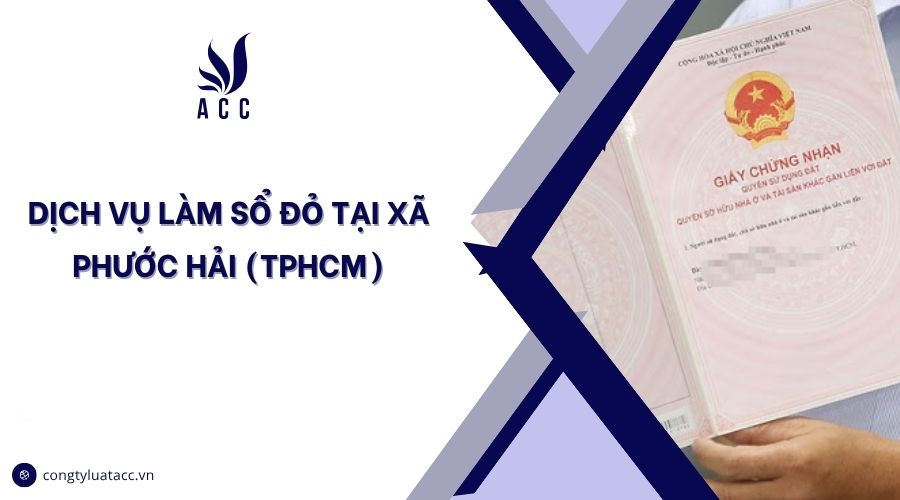 Dịch vụ làm sổ đỏ tại Xã Phước Hải (TPHCM)