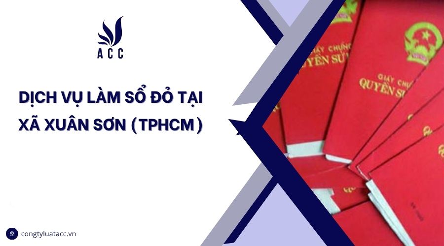 Dịch vụ làm sổ đỏ tại Xã Xuân Sơn (TPHCM)
