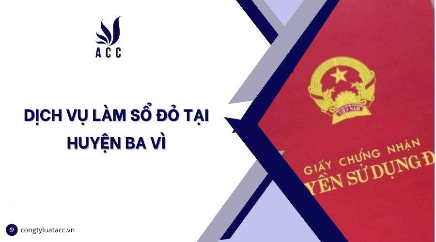 Dịch vụ làm sổ đỏ tại huyện Ba Vì