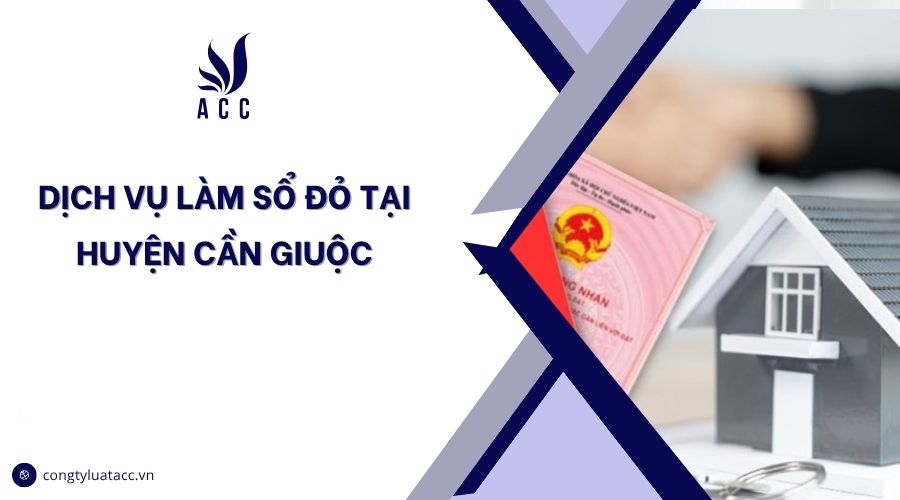 Dịch vụ làm sổ đỏ tại huyện Cần Giuộc