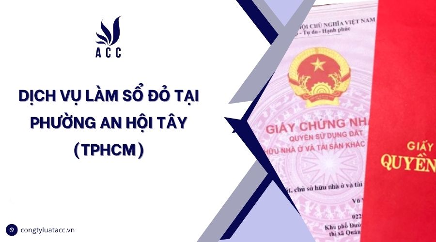 Dịch vụ làm sổ đỏ tại phường An Hội Tây (TPHCM)