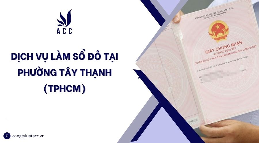 Dịch vụ làm sổ đỏ tại phường Tây Thạnh (TPHCM)