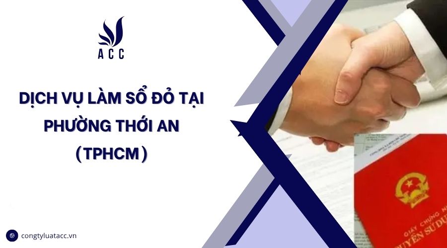 Dịch vụ làm sổ đỏ tại phường Thới An (TPHCM)