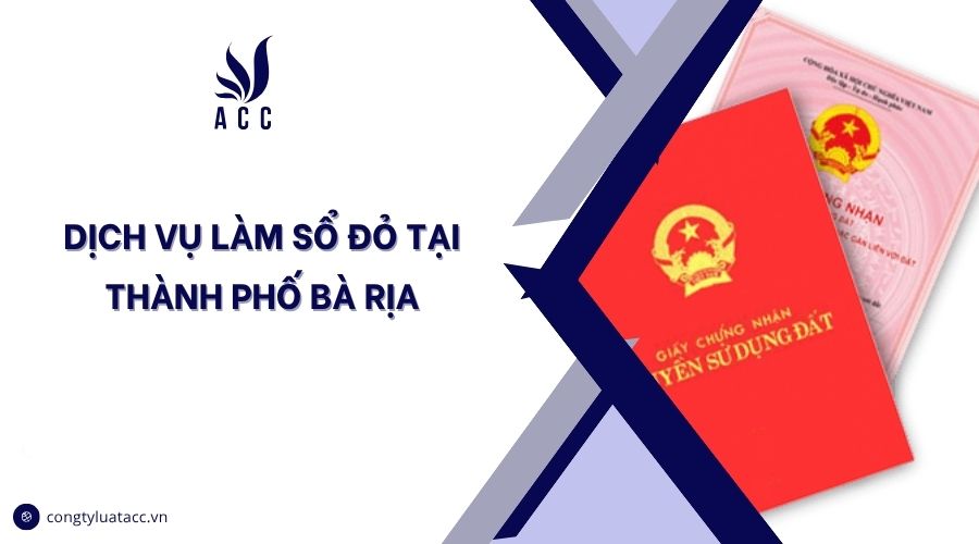 Dịch vụ làm sổ đỏ tại thành phố Bà Rịa