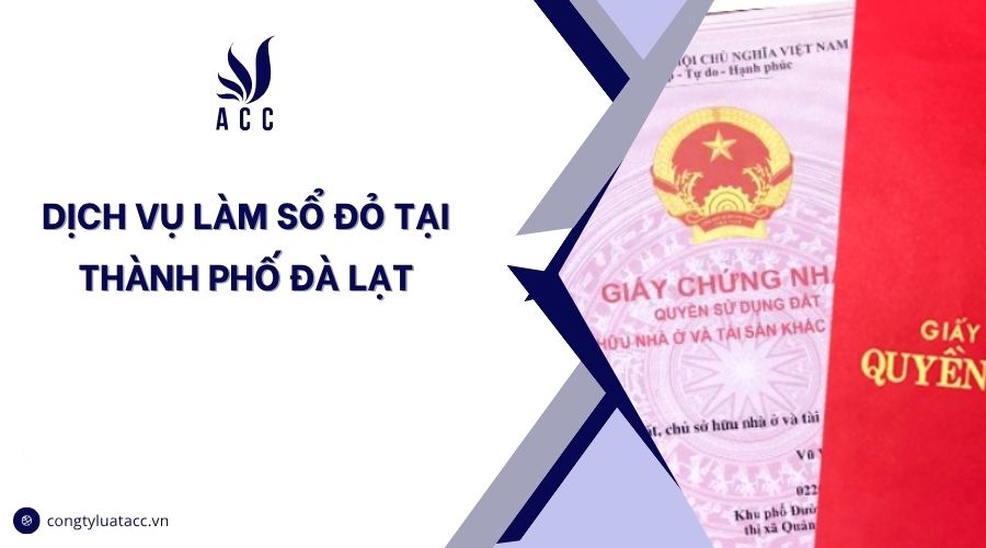 Dịch vụ làm sổ đỏ tại thành phố Đà Lạt