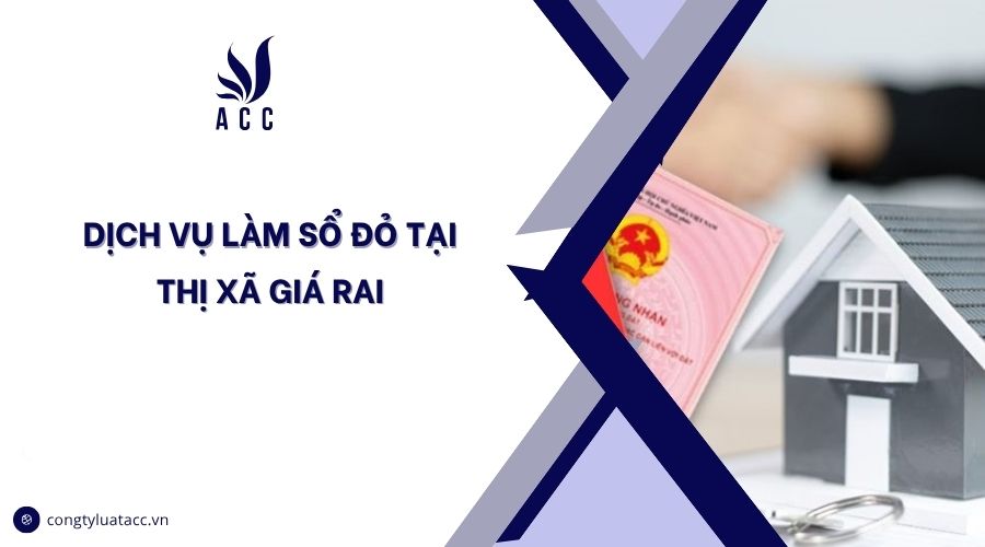 Dịch vụ làm sổ đỏ tại thị xã Giá Rai