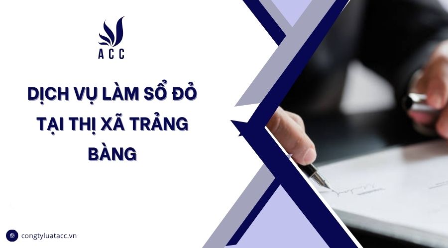 Dịch vụ làm sổ đỏ tại thị xã Trảng Bàng