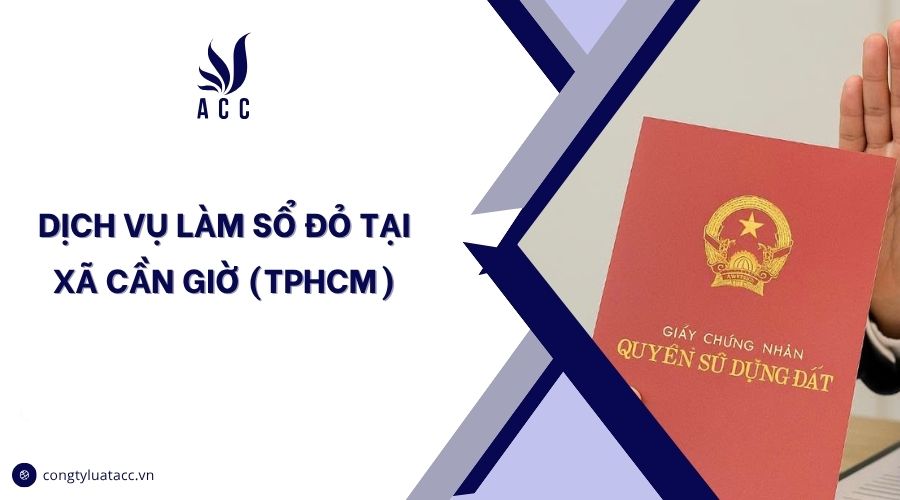 Dịch vụ làm sổ đỏ tại xã Cần Giờ (TPHCM)