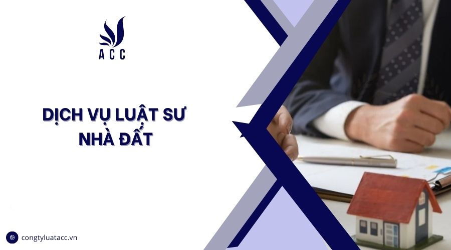 Dịch vụ luật sư nhà đất​