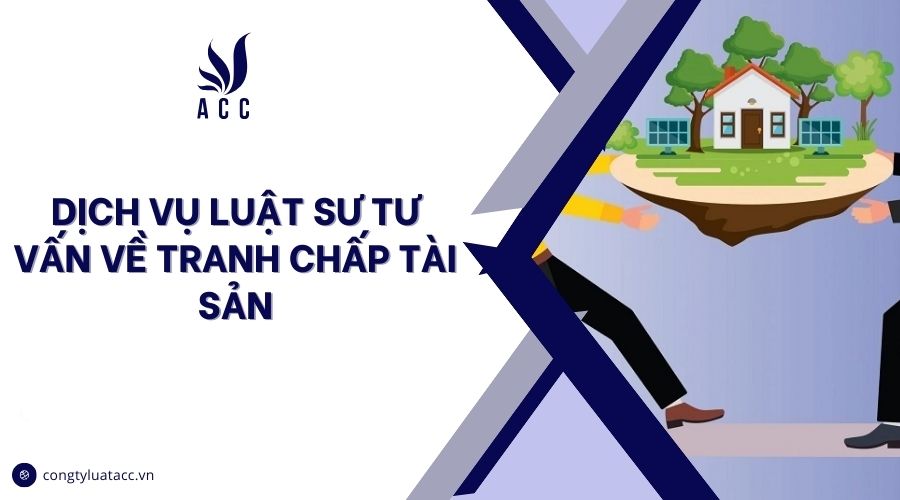 Dịch vụ luật sư tư vấn về tranh chấp tài sản