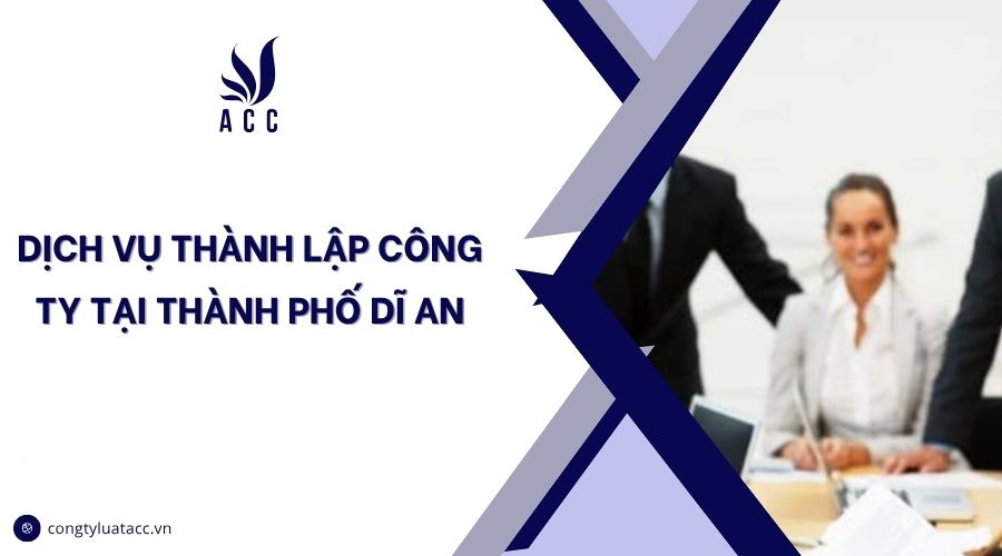 Dịch vụ thành lập công ty tại thành phố Dĩ An