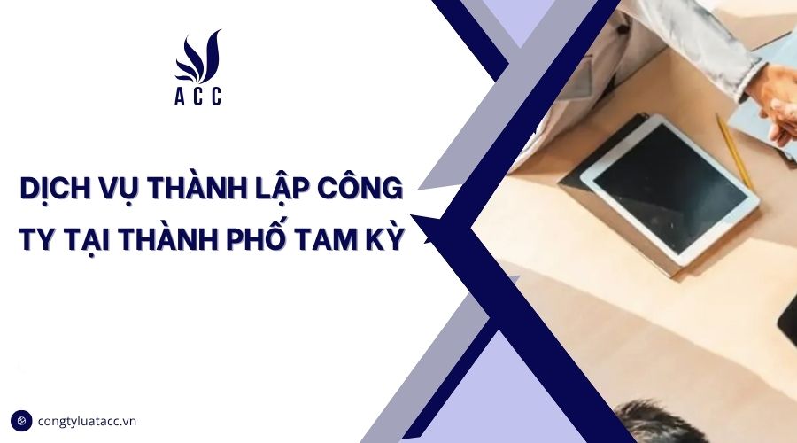 Dịch vụ thành lập công ty tại thành phố Tam Kỳ