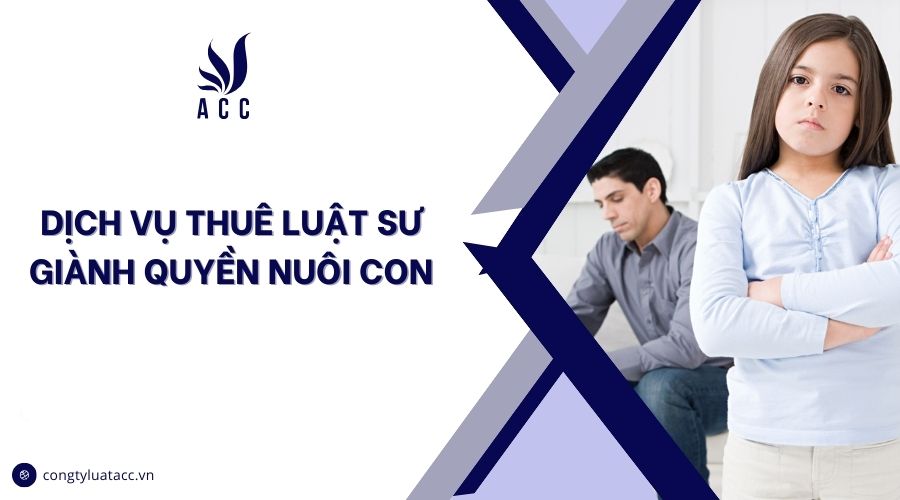 Dịch vụ thuê luật sư giành quyền nuôi con