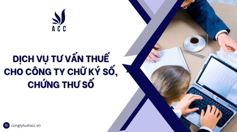 Dịch vụ tư vấn thuế cho công ty chữ ký số, chứng thư số