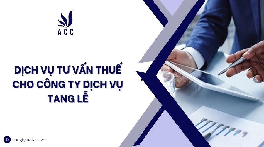 Dịch vụ tư vấn thuế cho công ty dịch vụ tang lễ