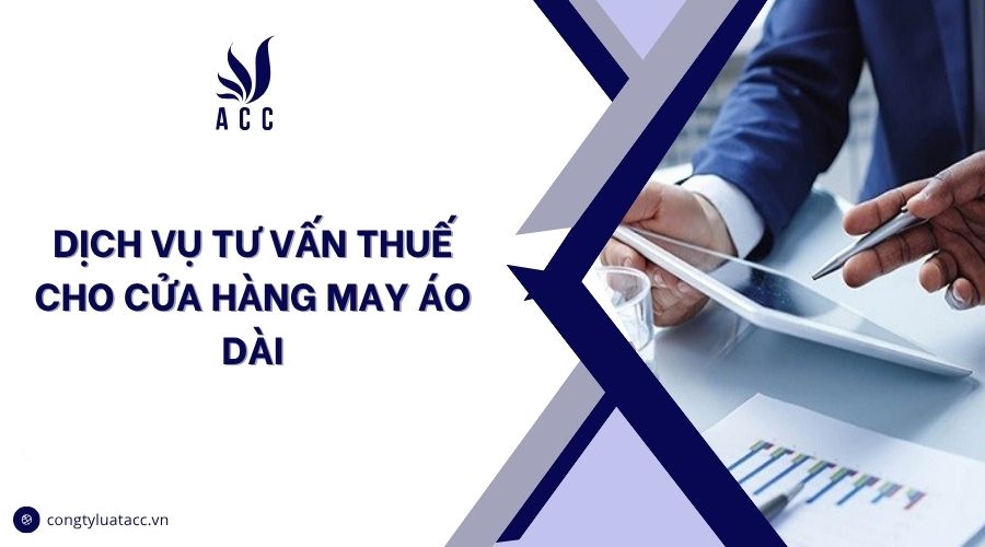Dịch vụ tư vấn thuế cho cửa hàng may áo dài