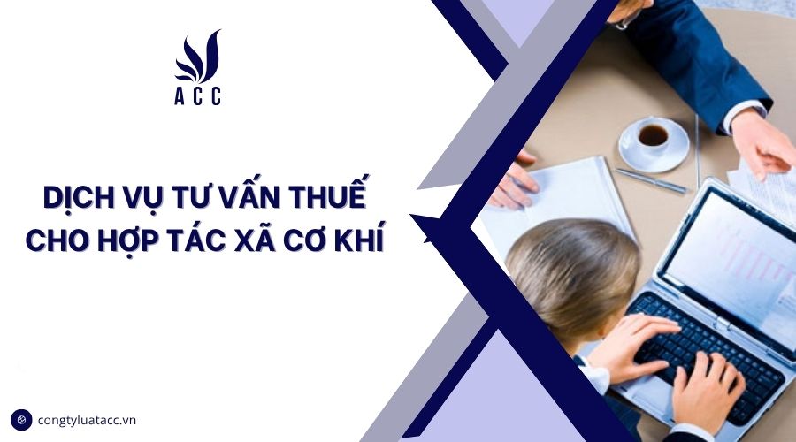 Dịch vụ tư vấn thuế cho hợp tác xã cơ khí