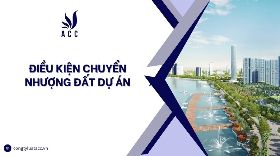 Điều kiện chuyển nhượng đất dự án