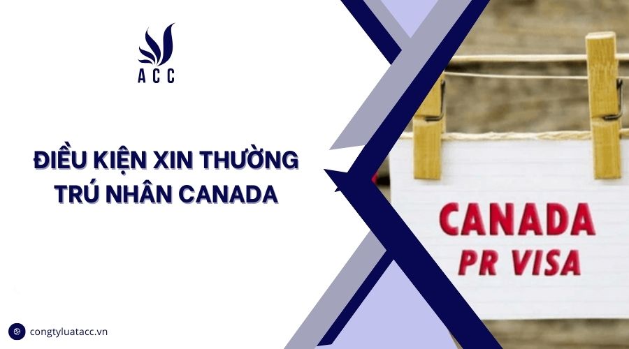 Điều kiện xin thường trú nhân Canada