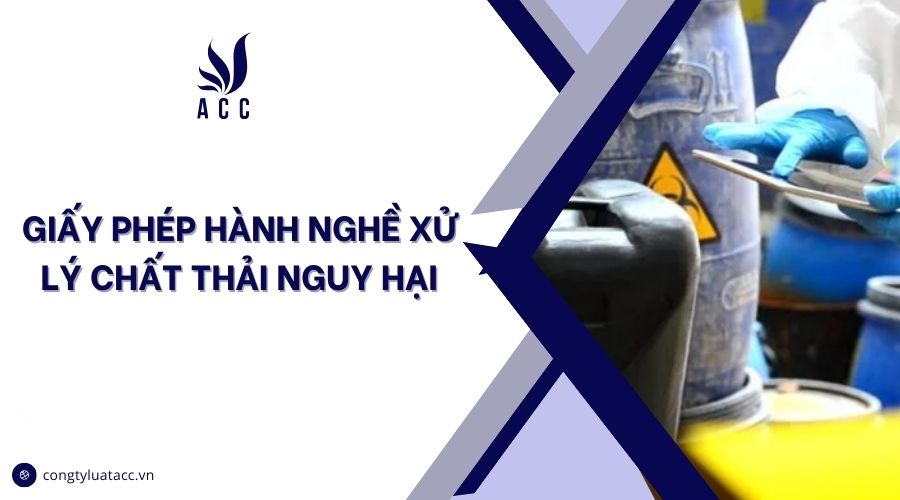 Giấy phép hành nghề xử lý chất thải nguy hại