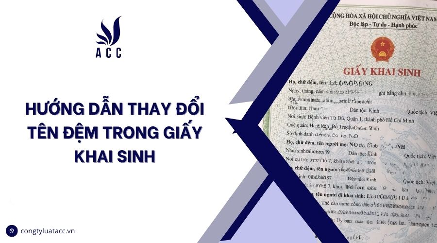 Hướng dẫn thay đổi tên đệm trong giấy khai sinh